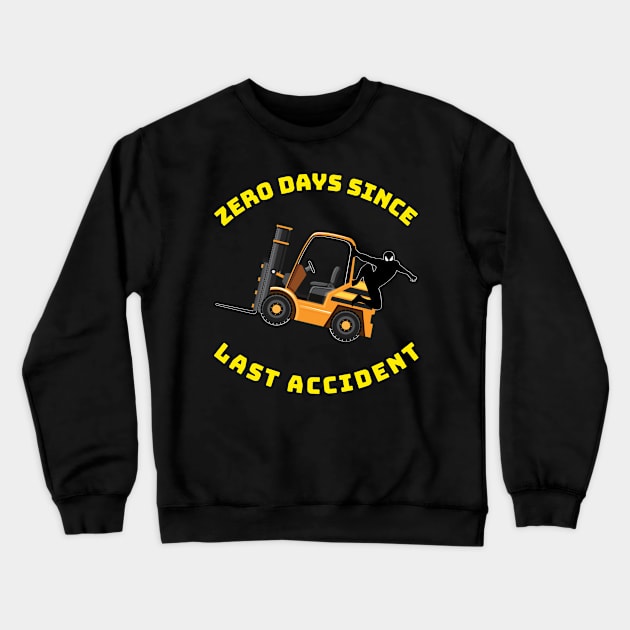 Forklift Ninja Zero Days Since Last Accident NFGY Crewneck Sweatshirt by Teamster Life